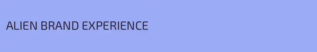 ALIEN BRAND EXPERIENCE